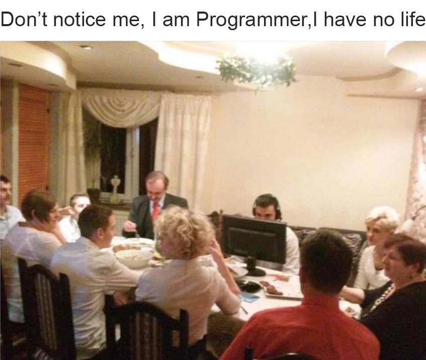 dont_notice_me_i_am_programmer_i_have_no_life