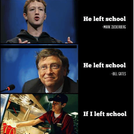 if_i_left_school_and_if_bill_gates_left_school