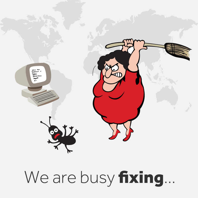 we_are_busy_fixing_to_make_it_better